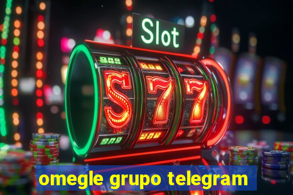 omegle grupo telegram